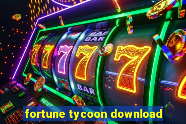 fortune tycoon download